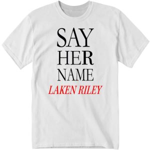 Official Say Her Name Laken Riley Shirt 1