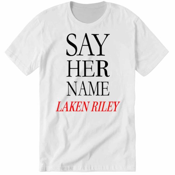 Official Say Her Name Laken Riley Shirt