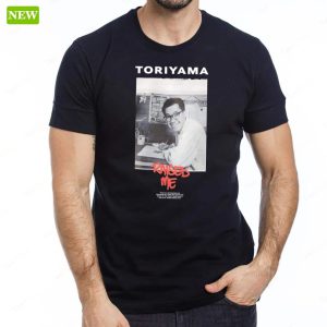 Official Toriyama Raised Me Shirt 5