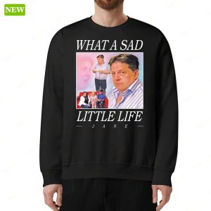 Official What A Sad Little Life Jane Vintage Shirt 3