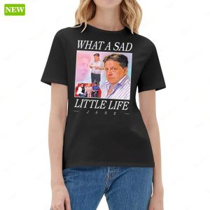 Official What A Sad Little Life Jane Vintage Shirt 4