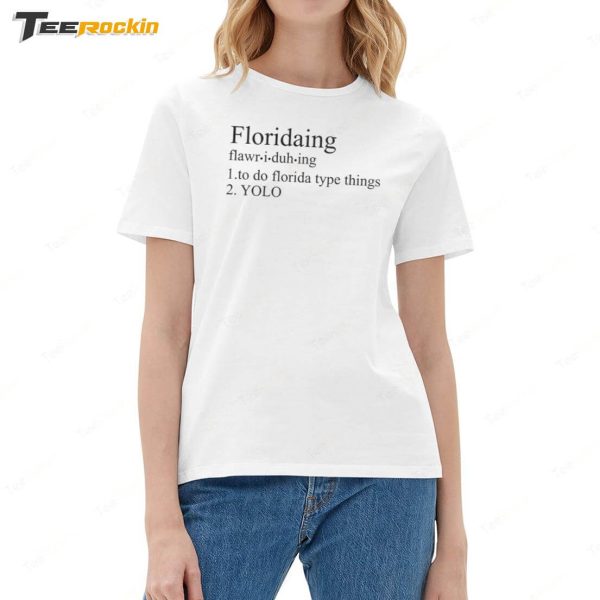 Omgitswicks Floridaing flawr-i-duh-ing Shirt