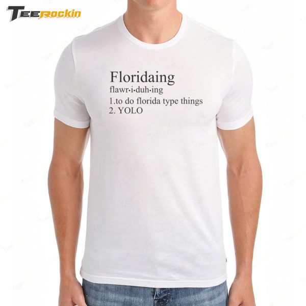 Omgitswicks Floridaing flawr-i-duh-ing Shirt