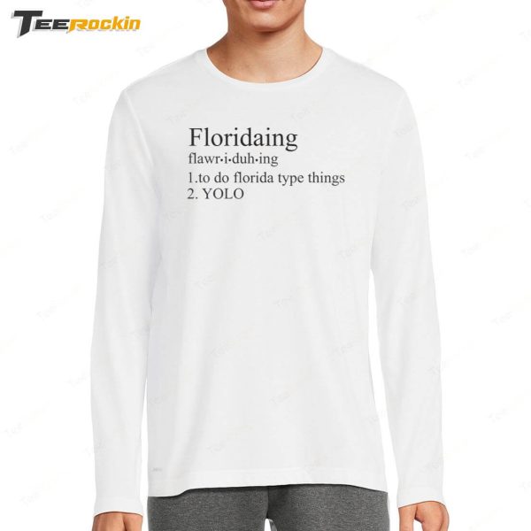 Omgitswicks Floridaing flawr-i-duh-ing Shirt