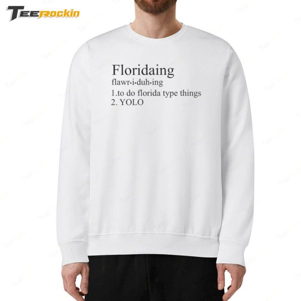 Omgitswicks Floridaing flawr-i-duh-ing Shirt