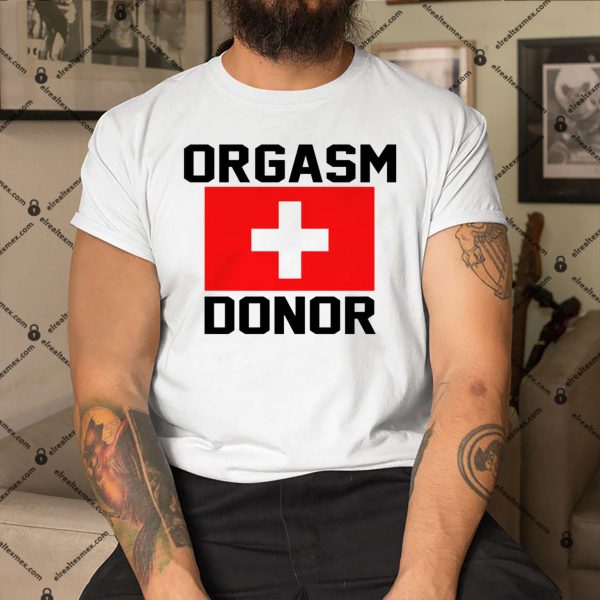 Orgasm Donor Shirt