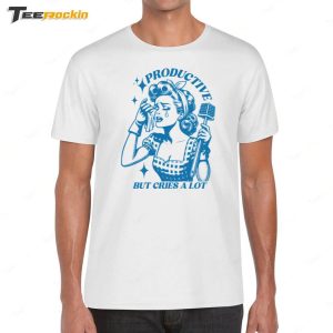 Productive But Cries A Lot Shirt 1