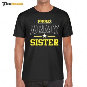 Proud Army Sister Shirt 1