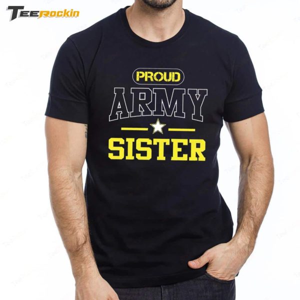 Proud Army Sister Shirt