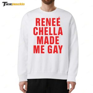 Rene Chella Made Me Gay T Shirt 3