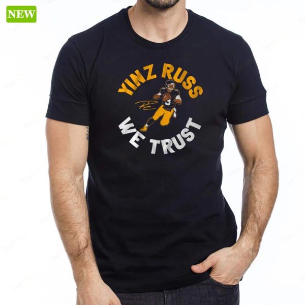 Russell Wilson Yinz Russ We Trust Shirt