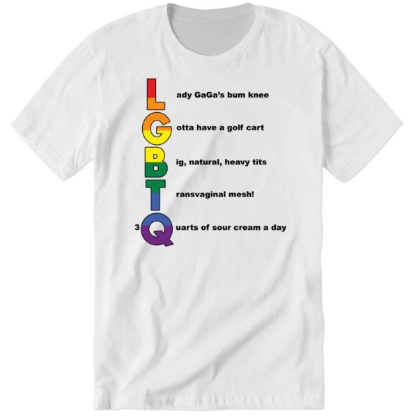 Shirtsthtgohard LGBTQ Lady Gaga’s Bum Knee Gotta Long Sleeve Shirt