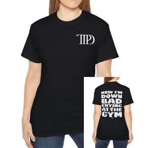 TTPD Now Im Down Bad Crying At The Gym Shirt 2
