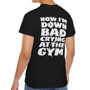 TTPD Now Im Down Bad Crying At The Gym Shirt 5