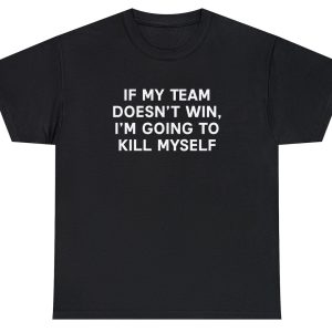 Team Win Kll Myself Tee