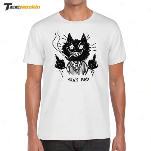 The Bad Cat Stay Mad Shirt 1