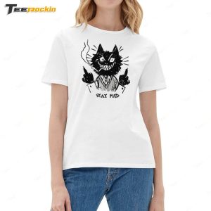The Bad Cat Stay Mad Shirt 2
