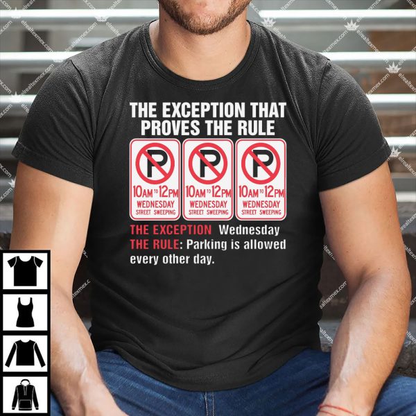 The Exception That Proves The Rule Shirt