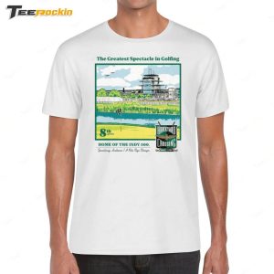 The Greatest Spectacle In Golfing Home Of The Indy 500. Shirt The Greatest Spectacle In Golfing Home Of The Indy 500. Shirt