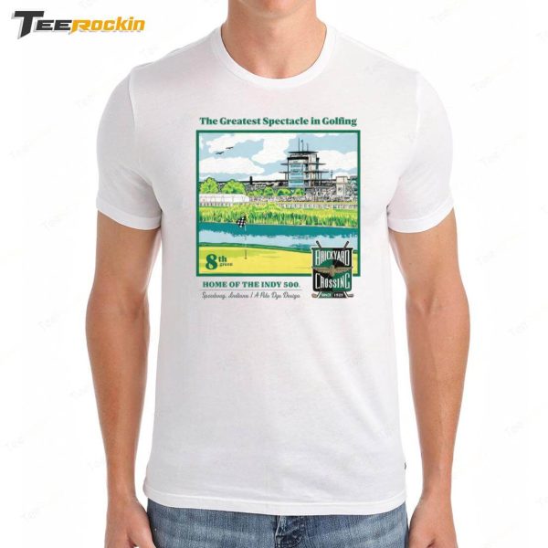 The Greatest Spectacle In Golfing Home Of The Indy 500. Shirt