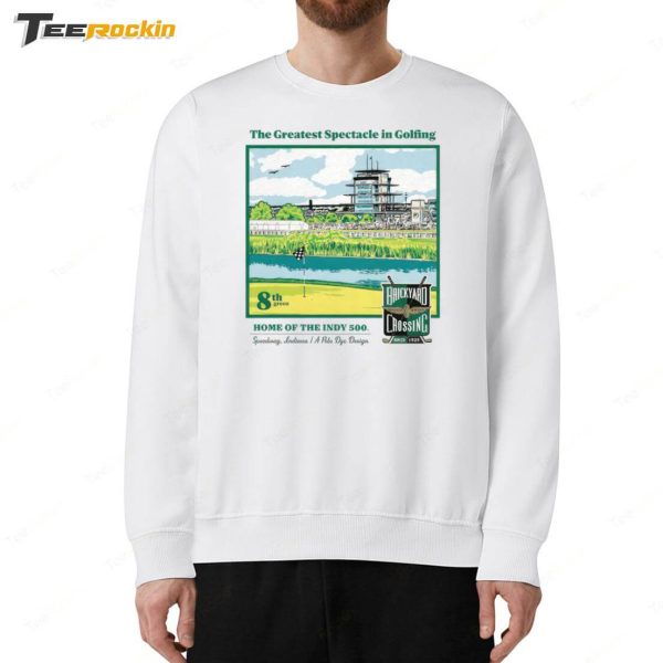 The Greatest Spectacle In Golfing Home Of The Indy 500. Shirt