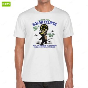 The Next Total Solar Eclipse Wont Be Visible Until Aug 12 2045 Shirt 1