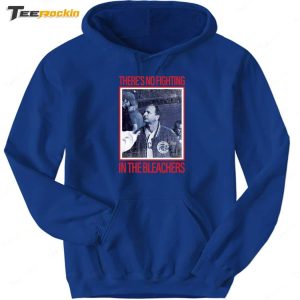 There's No Fighting Bleachers New Shirt 1 Theres No Fighting Bleachers New Shirt 2
