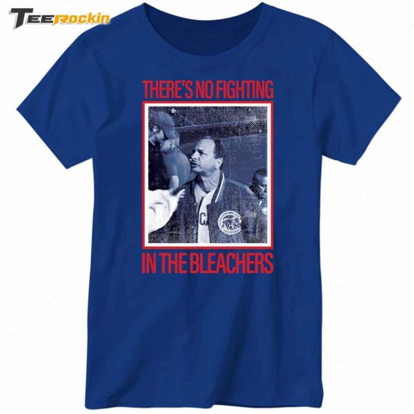 There’s No Fighting Bleachers New Shirt