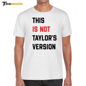 This Is Not Taylors Version Shirt 1