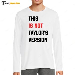 This Is Not Taylors Version Shirt 4