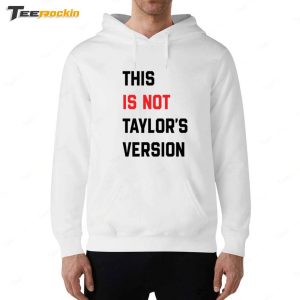 This Is Not Taylors Version Shirt 6