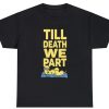 Till Death We Part- Eating Ass Minions Tee