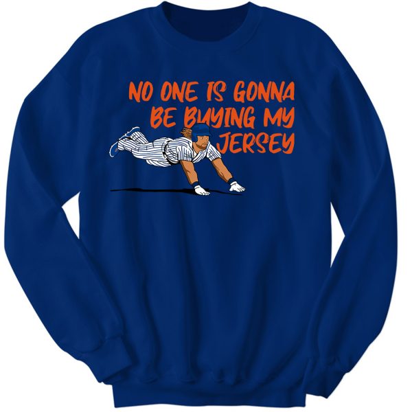 Travis Jankowski No One Is Gonna Be Buying My Jersey Long Sleeve Shirt