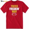Tress Freakin’ Way 5 Shirt