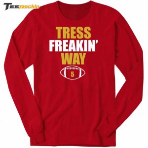 Tress Freakin Way 5 Shirt 4