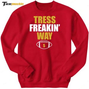 Tress Freakin Way 5 Shirt 5