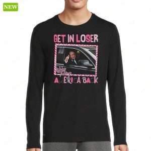 Trump Get In Loser Were Taking America Back Shirt 3