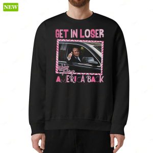 Trump Get In Loser Were Taking America Back Shirt 4