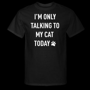 White I’m Only Talking to My Cat Today Funny Tall Shirt
