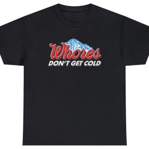 Whores Dont Get Cold 1