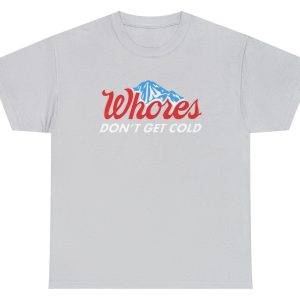 Whores Don't Get Cold 2 Whores Dont Get Cold 3