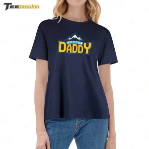 Whos Your Daddy Shirt 2