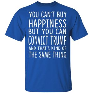 You Can Convict Trump And Thats Kind of The Same Thing Shirt 4