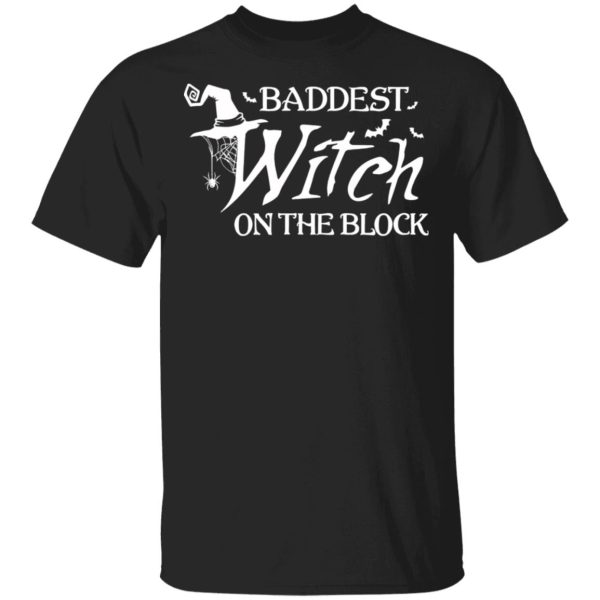 Baddest Witch On The Block Halloween T-Shirt