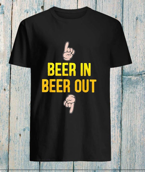 Beer in beer out gift for beer lover