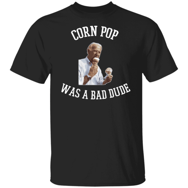 Corn Pop Was A Bad Dude