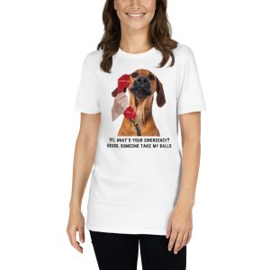 Funny DOG 911 CALL Unisex T Shirt 5