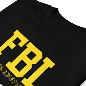 Funny FBI Fuckin Bollocks Innit Unisex T Shirt 3