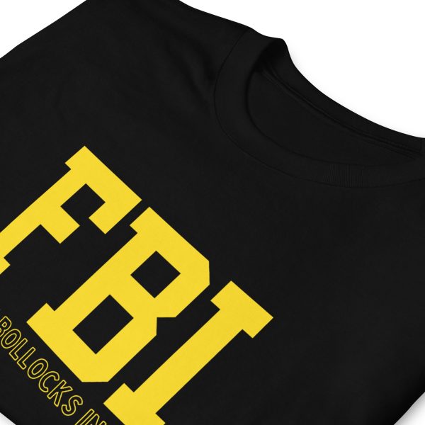 Funny FBI – Fuckin Bollocks Innit Unisex T-Shirt