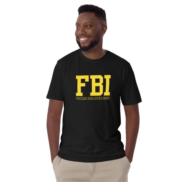 Funny FBI – Fuckin Bollocks Innit Unisex T-Shirt